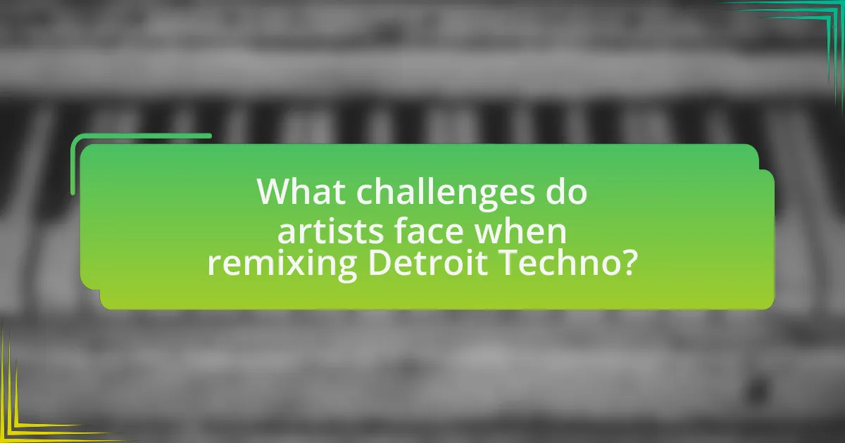 What challenges do artists face when remixing Detroit Techno?