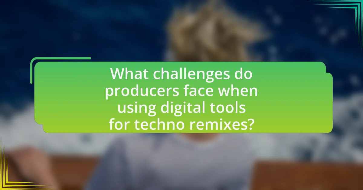 What challenges do producers face when using digital tools for techno remixes?