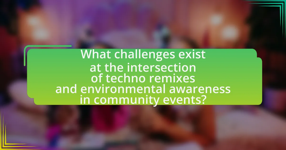 What challenges exist at the intersection of techno remixes and environmental awareness in community events?