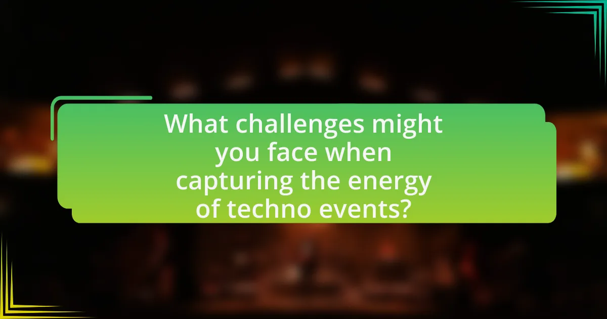 What challenges might you face when capturing the energy of techno events?