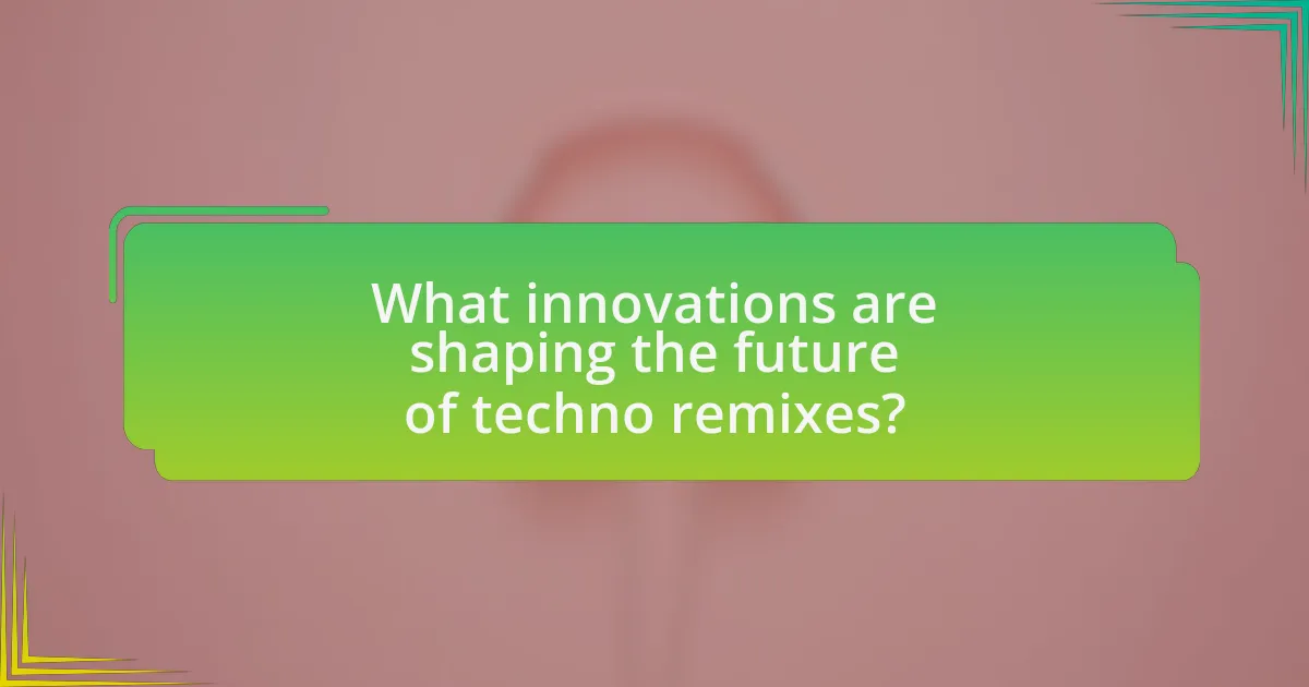 What innovations are shaping the future of techno remixes?