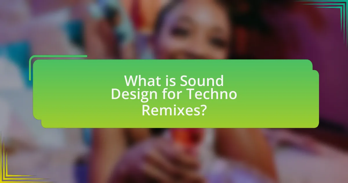What is Sound Design for Techno Remixes?