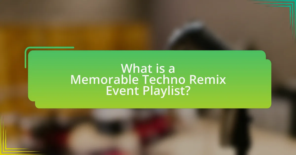 What is a Memorable Techno Remix Event Playlist?