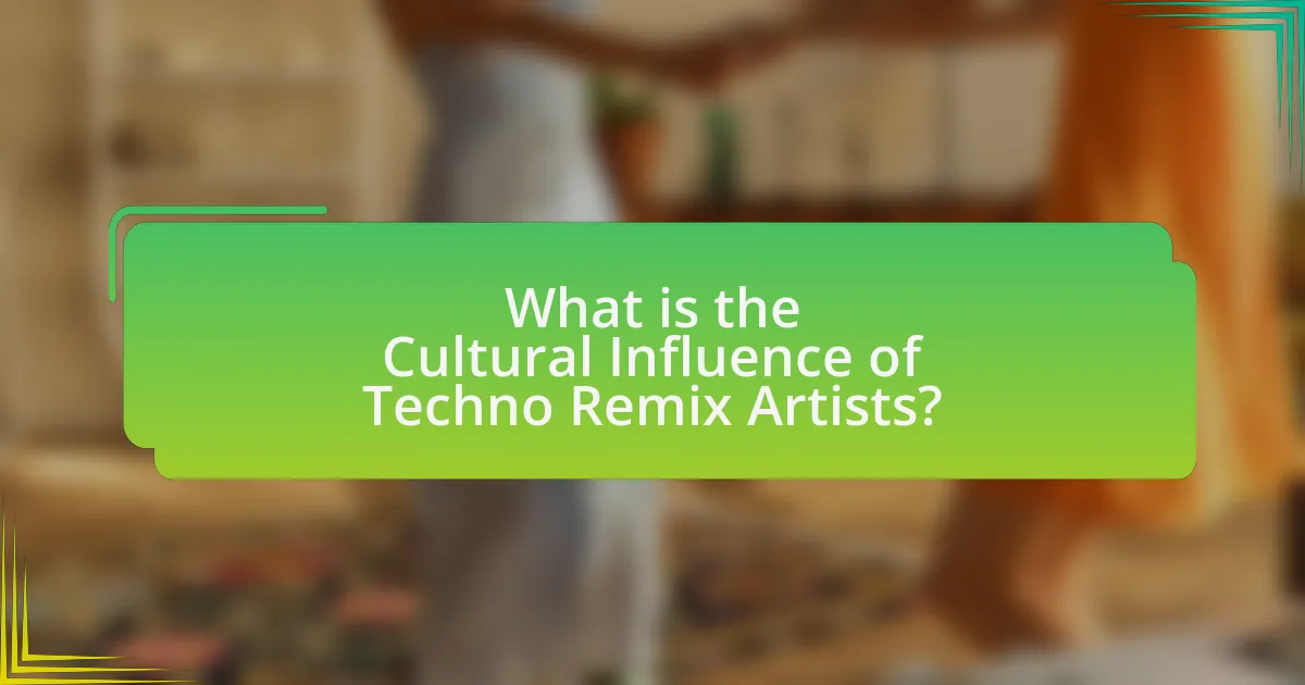What is the Cultural Influence of Techno Remix Artists?