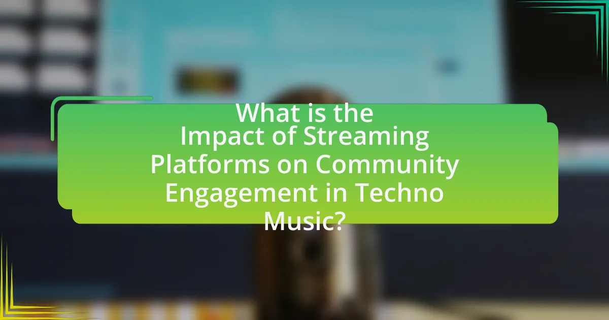 What is the Impact of Streaming Platforms on Community Engagement in Techno Music?