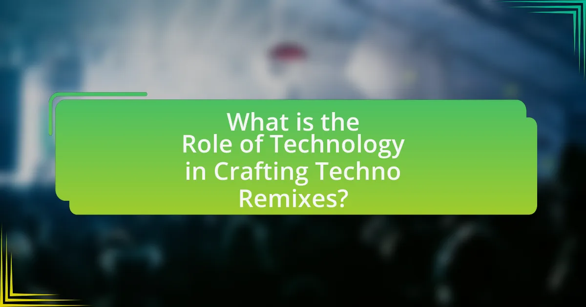What is the Role of Technology in Crafting Techno Remixes?