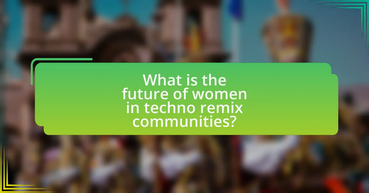 What is the future of women in techno remix communities?