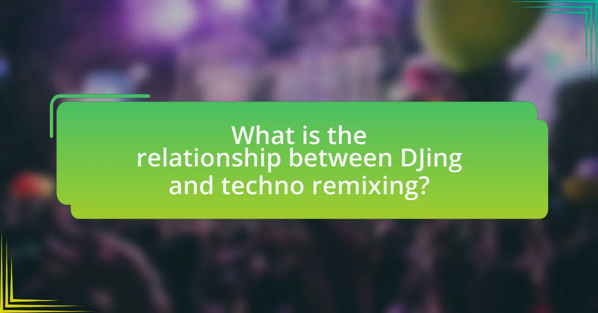 What is the relationship between DJing and techno remixing?