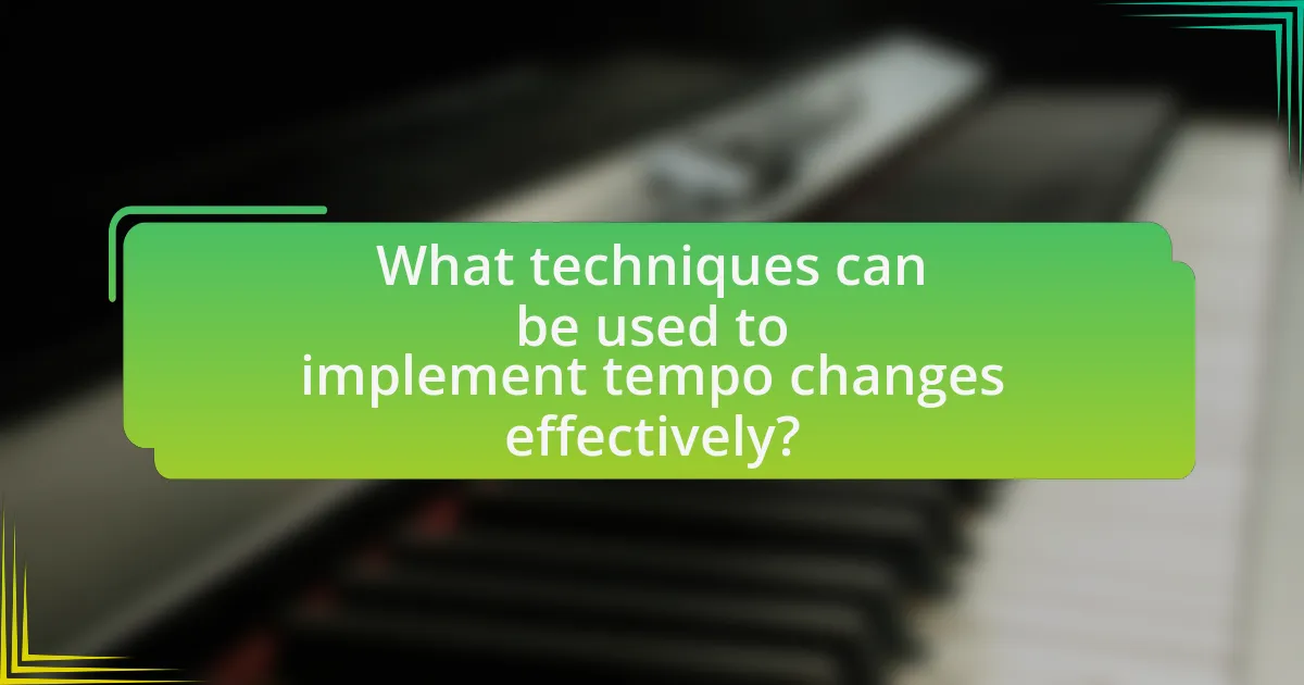 What techniques can be used to implement tempo changes effectively?