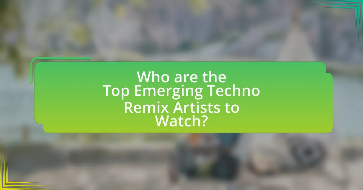 Who are the Top Emerging Techno Remix Artists to Watch?